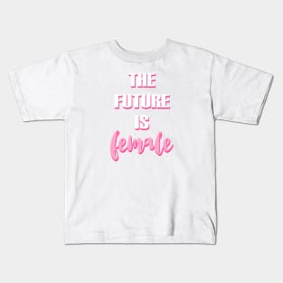 The future is female Kids T-Shirt